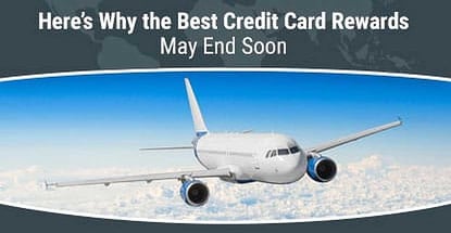 Best Credit Card Rewards May End Soon