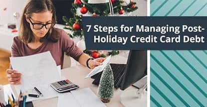 7 Steps For Managing Post Holiday Credit Card Debt