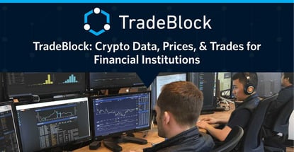 TradeBlock Provides Reliable Cryptocurrency Data, Prices, and Trades for Leading Financial Institutions TradeBlock Provides Reliable Cryptocurrency Data, Prices, and Trades for Leading Financial Institutions