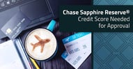 Credit Score Needed for the Chase Sapphire Reserve®