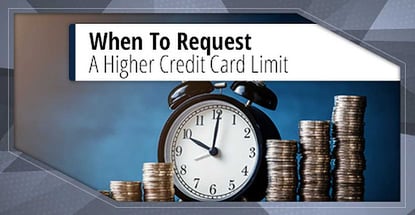 When To Request A Higher Credit Limit