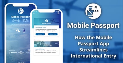 How the Mobile Passport App Streamlines International Entry for More Than 6 Million Travelers by Securely Storing Credentials How the Mobile Passport App Streamlines International Entry for More Than 6 Million Travelers by Securely Storing Credentials