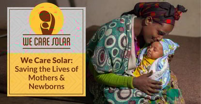 We Care Solar Helps Save the Lives of Mothers and Newborns by Providing Solar-Powered Resources to Developing Regions We Care Solar Helps Save the Lives of Mothers and Newborns by Providing Solar-Powered Resources to Developing Regions