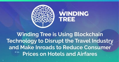 Winding Tree is Using Blockchain Technology to Disrupt the Travel Industry and Make Inroads to Reduce Consumer Prices on Hotels and Airfares Winding Tree is Using Blockchain Technology to Disrupt the Travel Industry and Make Inroads to Reduce Consumer Prices on Hotels and Airfares