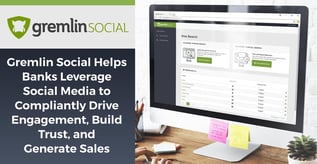 Gremlin Social Helps Banks Leverage Social Media to Drive Sales