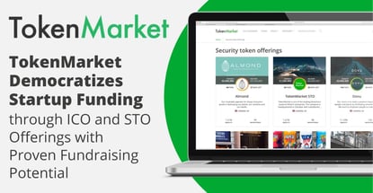TokenMarket Democratizes Startup Funding through ICO and STO Offerings with Proven Fundraising Potential TokenMarket Democratizes Startup Funding through ICO and STO Offerings with Proven Fundraising Potential