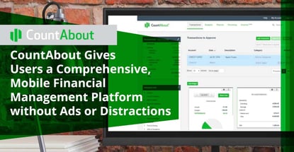CountAbout Gives Users a Comprehensive, Mobile Financial Management Platform without Ads or Distractions CountAbout Gives Users a Comprehensive, Mobile Financial Management Platform without Ads or Distractions