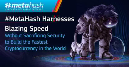 Metahash Harnesses Blazing Speed Without Sacrificing Security Metahash Harnesses Blazing Speed Without Sacrificing Security