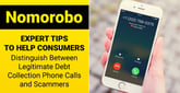 Expert Tips to Help Consumers Distinguish Between Legitimate Debt Collection Phone Calls and Scammers