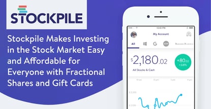 Stockpile Makes Investing in Fractional Shares of the Market’s Most Popular Stocks Easy and Affordable for Everyone Stockpile Makes Investing in Fractional Shares of the Market’s Most Popular Stocks Easy and Affordable for Everyone