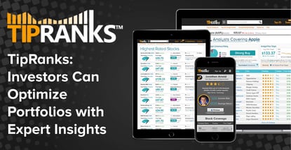 With TipRanks, Investors Can Optimize Their Portfolios by Leveraging Insights from 15,000 Experts Through an Easy-to-Use Dashboard With TipRanks, Investors Can Optimize Their Portfolios by Leveraging Insights from 15,000 Experts Through an Easy-to-Use Dashboard