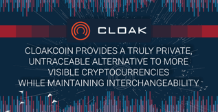 CloakCoin Facilitates Private Crypto Transactions & Interchangeability