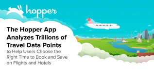 Hopper Analyzes Travel Data to Forecast Savings on Flights & Hotels