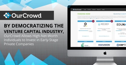 Ourcrowd Democratizes Venture Capitalism Ourcrowd Democratizes Venture Capitalism