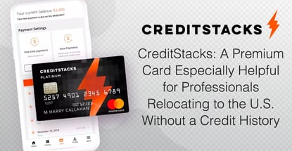 Creditstacks Offers A Card Created For Professionals Moving To The Us