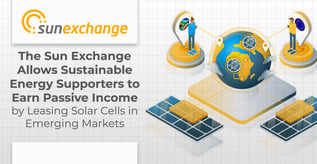 Sun Exchange Allows Solar Investors to Earn Passive Income