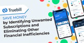 Save Money by Identifying Unwanted Subscriptions and Eliminating Financial Inefficiencies