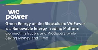 WePower: Facilitating Green Energy on the Blockchain