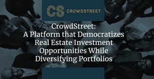 CrowdStreet Democratizes Commercial Real Estate Investing