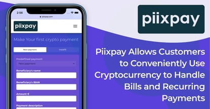 Piixpay Allows Users To Conveniently Pay Bills With Cryptocurrency
