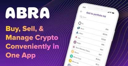 Abra: An App That Makes Buying, Selling, and Managing Cryptocurrencies Simple and Convenient through Its User-Friendly Interface Abra: An App That Makes Buying, Selling, and Managing Cryptocurrencies Simple and Convenient through Its User-Friendly Interface