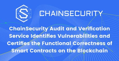 Chainsecurity Certifies Smart Contract Accuracy