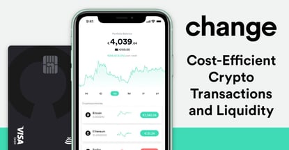 Change Delivers Cost Efficient Crypto Transactions And Liquidity Change Delivers Cost Efficient Crypto Transactions And Liquidity