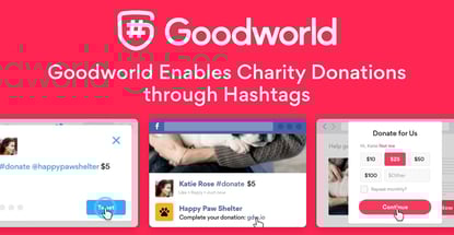 Goodworld Enables Charity Donations Through Hashtags Goodworld Enables Charity Donations Through Hashtags