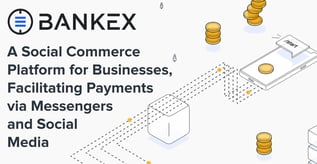 BANKEX: Payments via Messengers & Social Apps
