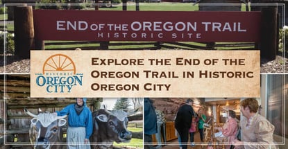 Explore The End Of The Oregon Trail In Historic Oregon City Explore The End Of The Oregon Trail In Historic Oregon City