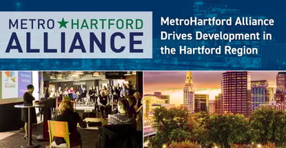 The MetroHartford Alliance Recognized for Offering Analytics-Based Strategies that Drive Business Development and Growth in the Hartford Region The MetroHartford Alliance Recognized for Offering Analytics-Based Strategies that Drive Business Development and Growth in the Hartford Region