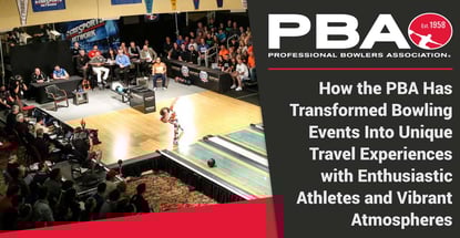 Pba Events Provide Unique Travel Experiences