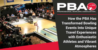 Pba Events Provide Unique Travel Experiences