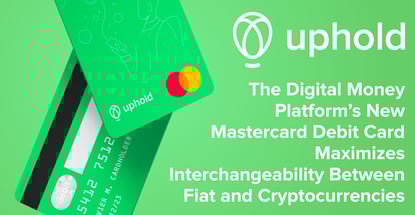 Upholds New Mastercard Delivers Crypto Or Fiat Spending Upholds New Mastercard Delivers Crypto Or Fiat Spending