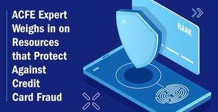 ACFE Expert Weighs in on Protecting Against Card Fraud