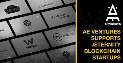 AE Ventures Fuels Promising æternity Blockchain Startups Through its Starfleet Accelerator and Ongoing Financial and Advisory Support AE Ventures Fuels Promising æternity Blockchain Startups Through its Starfleet Accelerator and Ongoing Financial and Advisory Support