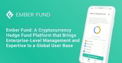 Ember Fund Offers Access To Crypto Hedge Funds Ember Fund Offers Access To Crypto Hedge Funds
