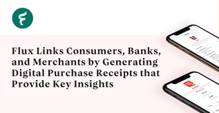 Flux Helps Users Generate and Store Digital Receipts