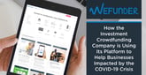 Wefunder: How the Investment Crowdfunding Company is Using Its Platform to Help Businesses Impacted by the COVID-19 Crisis