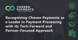 Chosen Payments: A Leader in Payment Processing