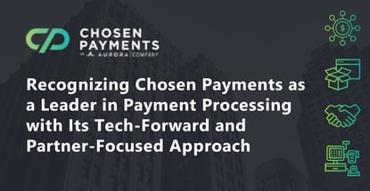 Chosen Payments Is A Leader In Payment Processing