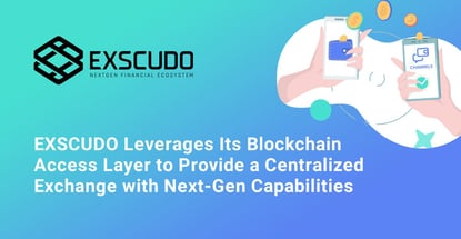 Exscudo Exchange Thrives On Its Blockchain Access Layer Exscudo Exchange Thrives On Its Blockchain Access Layer