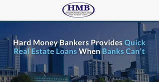 Hard Money Bankers Provides Quick Real Estate Loans