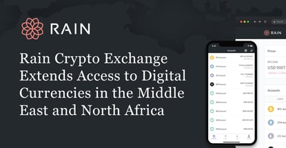Rain’s Crypto Exchange Extends Access to Digital Currencies in the Middle East and North Africa Rain’s Crypto Exchange Extends Access to Digital Currencies in the Middle East and North Africa