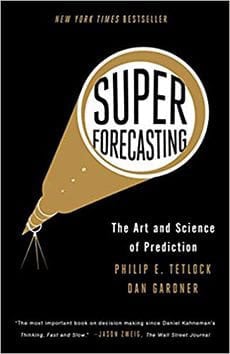 Superforecasting: The Art and Science of Prediction