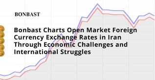 Bonbast Charts Iran’s Foreign Currency Exchange Rates
