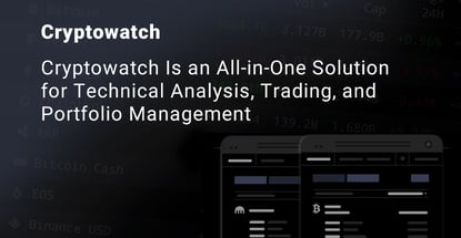 Cryptowatch is an All-in-One Solution for Technical Analysis, Trading, and Portfolio Management Cryptowatch is an All-in-One Solution for Technical Analysis, Trading, and Portfolio Management