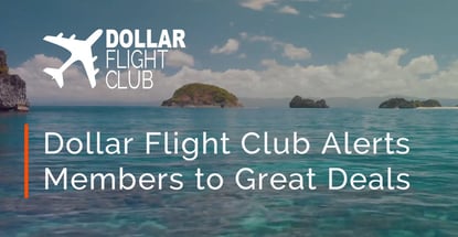 Dollar Flight Club Alerts Members To Great Deals