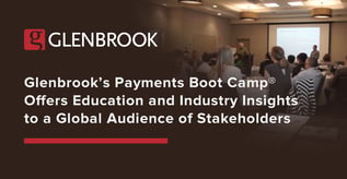 Glenbrook’s Payments Boot Camp® Offers Industry Insights