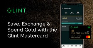 Save, Exchange & Spend Gold with the Glint Mastercard